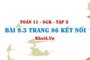 Bài 9.3 trang 86 Toán 11 Kết nối tri thức Tập 2